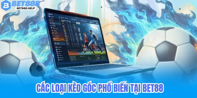 các loại kèo góc phổ biến tại bet88