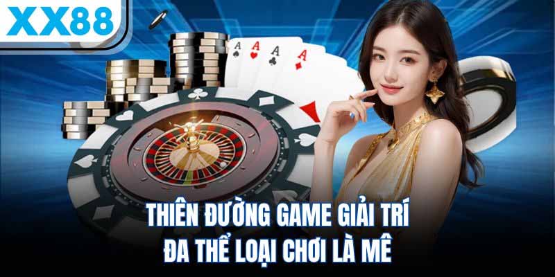 Thiên đường giải trí đa thể loại